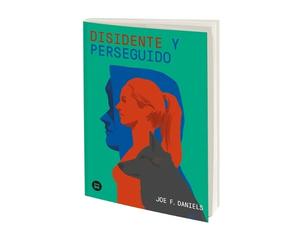 Joe F Daniels Disidente Y Perseguido / Dissident and Persecuted (Tascabile) Exit