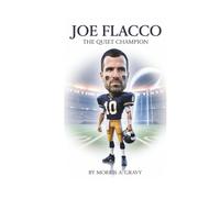 JOE FLACCO: The Quiet Champion