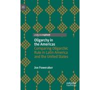 Joe Foweraker Oligarchy in the Americas (Copertina rigida)