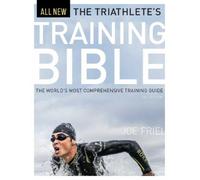 Joe Friel The Triathlete's Training Bible (Tascabile) Training Bible