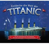 Joe Fullman Entdecke die Welt der Titanic: Von der Konstrukti (Copertina rigida)