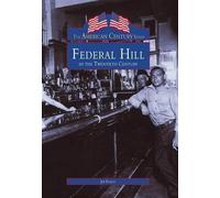 Joe Fuoco Albert Lothrop Federal Hill in the Twentieth Century (Tascabile)