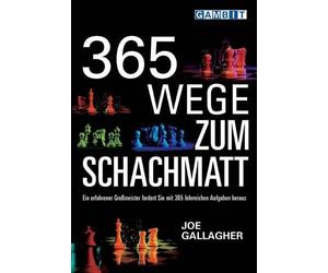 Joe Gallagher 365 Wege Zum Schachmatt (Tascabile)
