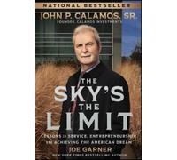 Joe Garner John P. Calamos The Sky's the Limit (Copertina rigida)