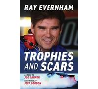 Joe Garner Ray Evernham Trophies and Scars (Tascabile)