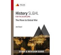 Joe Gauci History SL&HL: The Move to Global War (Tascabile)