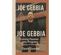 JOE GEBBIA: Turning Passion Into Progress - A Story of Disruption