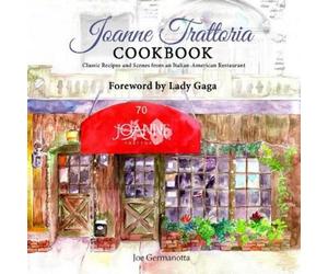 Joe Germanotta Joanne Trattoria Cookbook (Copertina rigida)