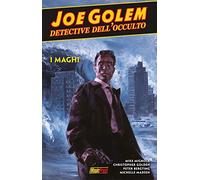 Joe Golem. Detective dell'occulto. I maghi (Vol. 4)