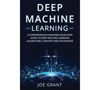Joe Grant Deep Machine Learning (Tascabile) Deep Machine Learning
