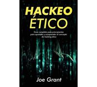Joe Grant Hackeo Ético (Tascabile) Hackeo Ético
