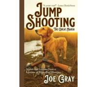 Joe Gray Jump Shooting the Great Marsh (Tascabile)