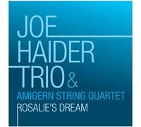 Joe Haider Trio & The Amigern String Quartet Rosalie's Dream (CD) Album