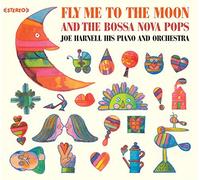 Joe Harnell His Piano and Orchestra. Fly Me to the Moon / The Bossa Nova Pops by Joe Harnell