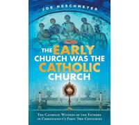 Joe Heschmeyer Early Church Was the Catholic (Tascabile)