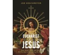 Joe Heschmeyer Eucharist Is Really Jesus: How Christ's Body and Bloo (Tascabile)