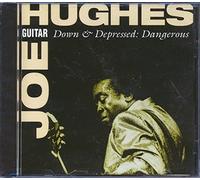 Joe Hughes - Down & Depressed: Dangerous