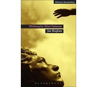 Joe Hughes Philosophy After Deleuze (Tascabile) Deleuze and Guattari Encounters