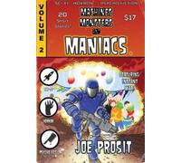 Joe J Prosit Machines Monsters and Maniacs Volume II (Tascabile)