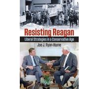 Joe J. Ryan-Hume Resisting Reagan (Tascabile)