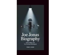 Joe Jonas Biography: Fame, Fallout, and the Frontman Reimagined