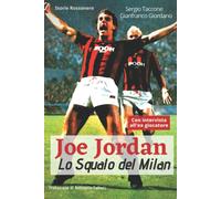 JOE JORDAN - Lo Squalo del Milan - Giordano - Independently published, 2021