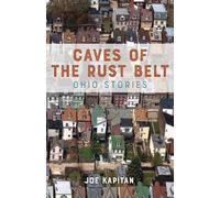 Joe Kapitan Caves of the Rust Belt (Tascabile)
