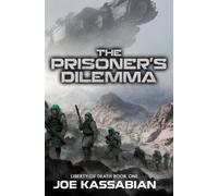Joe Kassabian The Prisoner's Dilemma (Tascabile) Liberty of Death