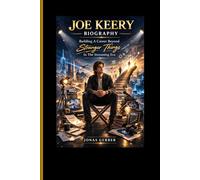 JOE KEERY BIOGRAPHY: Building A Career Beyond Stranger Things In The Streaming Era