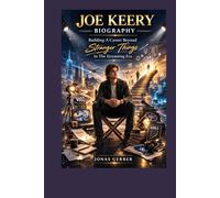 JOE KEERY BIOGRAPHY: Building A Career Beyond Stranger Things In The Streaming Era