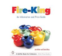 Joe Keller Fire-King®: An Information and Price Guide (Tascabile)