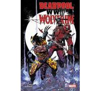 Joe Kelly Deadpool & Wolverine: WWIII (Tascabile)