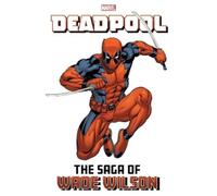 Joe Kelly Frank Tieri Brian Posehn Deadpool: The Saga of Wade Wilson (Tascabile)