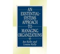 Joe Kelly Louis An Existential-Systems Approach to Managing O (Copertina rigida)