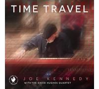 Joe Kennedy with The David Hughes Quartet Time Travel (CD) Album
