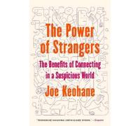 Joe Keohane The Power of Strangers (Tascabile)