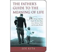 Joe Kita The Father's Guide to the Meaning of Life (Tascabile)