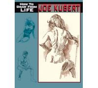 Joe Kubert Joe Kubert: How to Draw From Life (Tascabile)