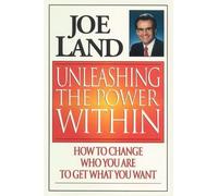 Joe Land Unleashing the Power within (Tascabile)