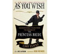 Joe Layden Cary Elwes As You Wish (Tascabile)