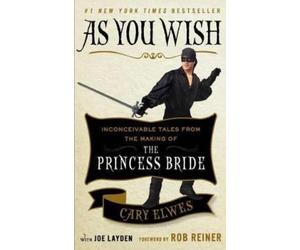 Joe Layden Cary Elwes As You Wish (Tascabile)