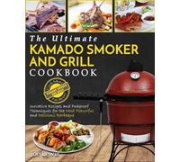 Joe Lewis Kamado Smoker And Grill Cookbook (Tascabile)