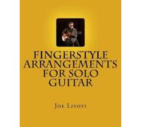 Joe Livoti Fingerstyle Arrangements for Solo Guitar (Tascabile)