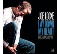 Joe Locke - Lay Down My Heart (Blues & Ballads Vol.1)