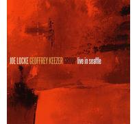 Locke, Joe & The Geoffrey Keezer Group - Live In Seattle