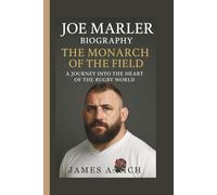 JOE MARLER: THE MONARCH OF THE FIELD A JOURNEY INTO THE HEART OF THE RUGBY WORLD