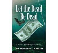 Joe Marshall Hardin Let the Dead Be Dead (Tascabile)