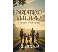Joe Marturano Parenthood Unfiltered (Tascabile)