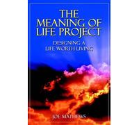 Joe Mathews The Meaning of Life Project (Tascabile)