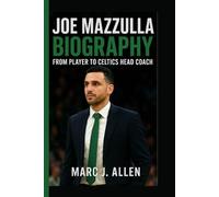 JOE MAZZULLA BIOGRAPHY: From Player to Celtics Head Coach